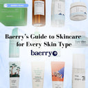 Baerry's Guide to Skincare for Every Skin Type